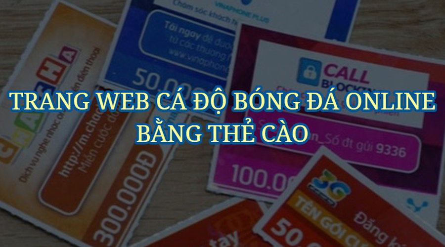 ca-cuoc-bong-da-bang-the-cao-dien-thoai