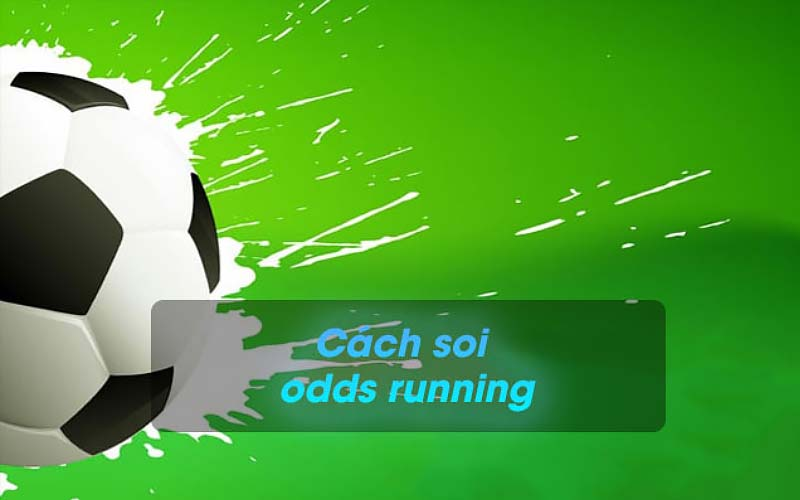 cach-soi-odds-running