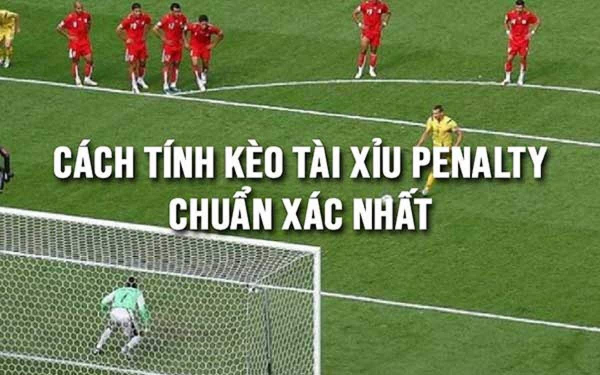 tai-xiu-penalty-tinh-nhu-the-nao